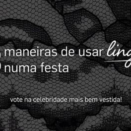 18 maneiras de usar lingerie numa festa