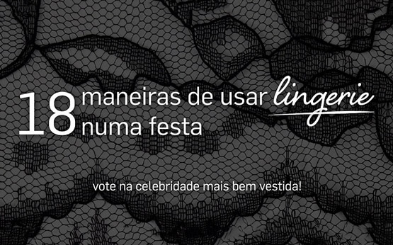 18 maneiras de usar lingerie numa festa