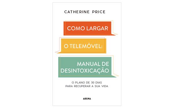 capa do livro como largar o telemóvel, de Catherine Price