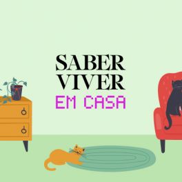 #SaberViverEmCasa: uma iniciativa criada a pensar em si