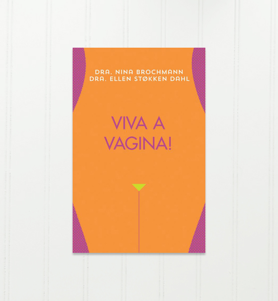 Viva a Vagina, Nina Brochmann e Ellen Støkken Dahl