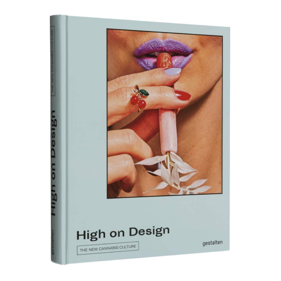 High on Design: The New Cannabis Culture, Gestalten & Santiago Rodriguez Tarditi