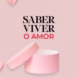 Saber Viver o amor: temos uma Love Box exclusiva à sua espera para o Dia dos Namorados