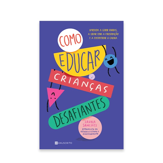 Como educar crianças desafiantes de Laura Sanches