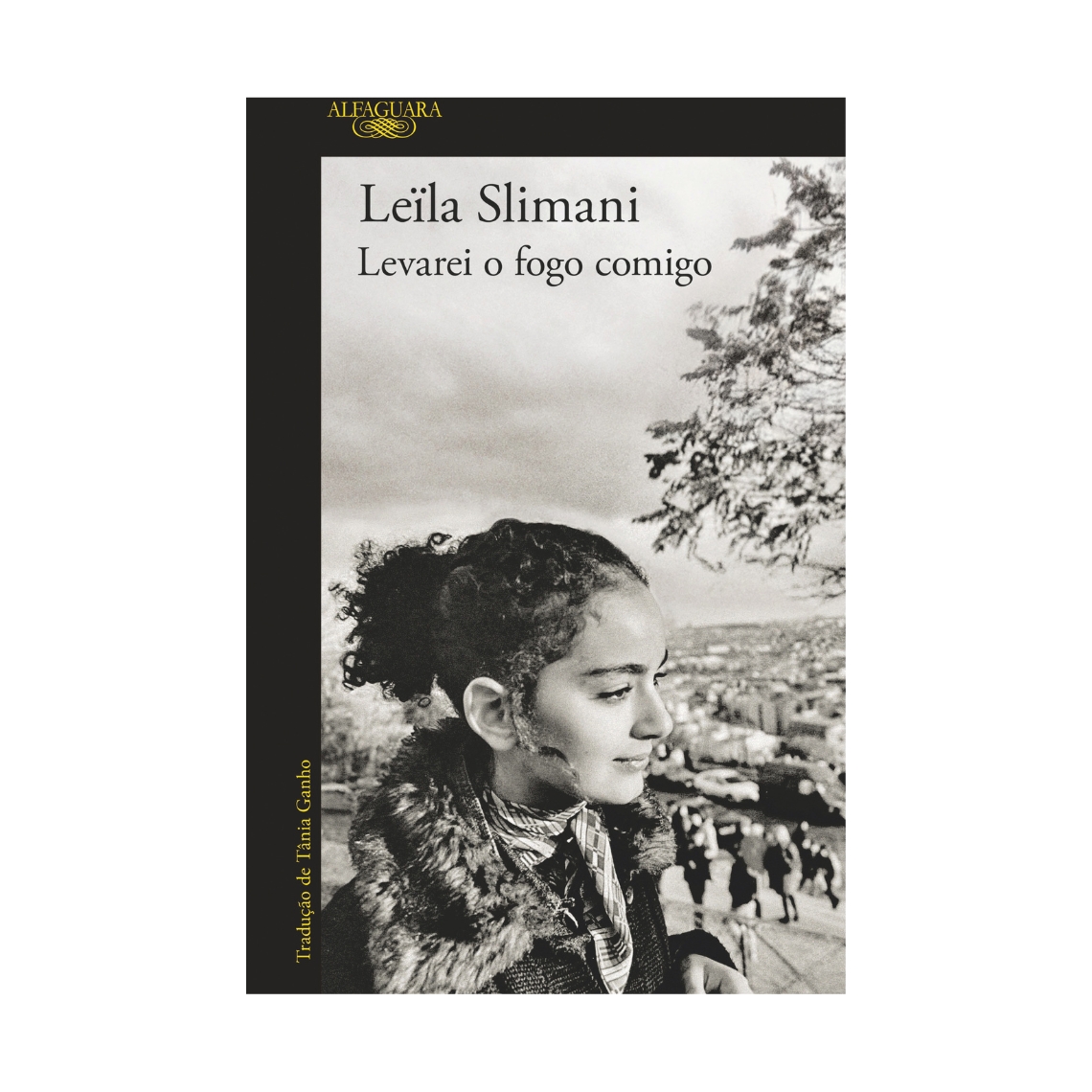 LEVAREI O FOGO COMIGO Leïla Slimani Alfaguara 21,95