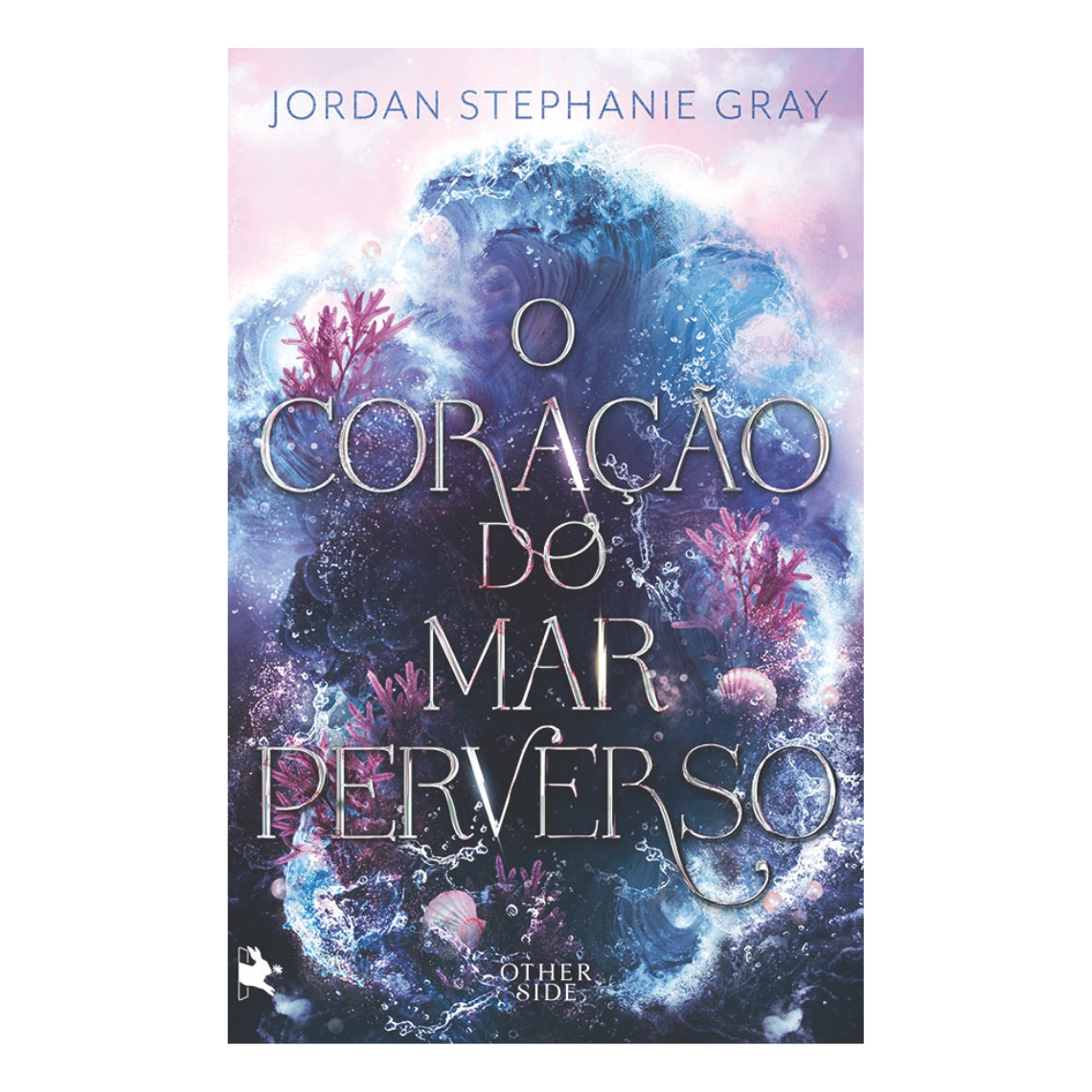 O CORAÇÃO DO MAR PERVERSO Jordan Stephanie Gray
