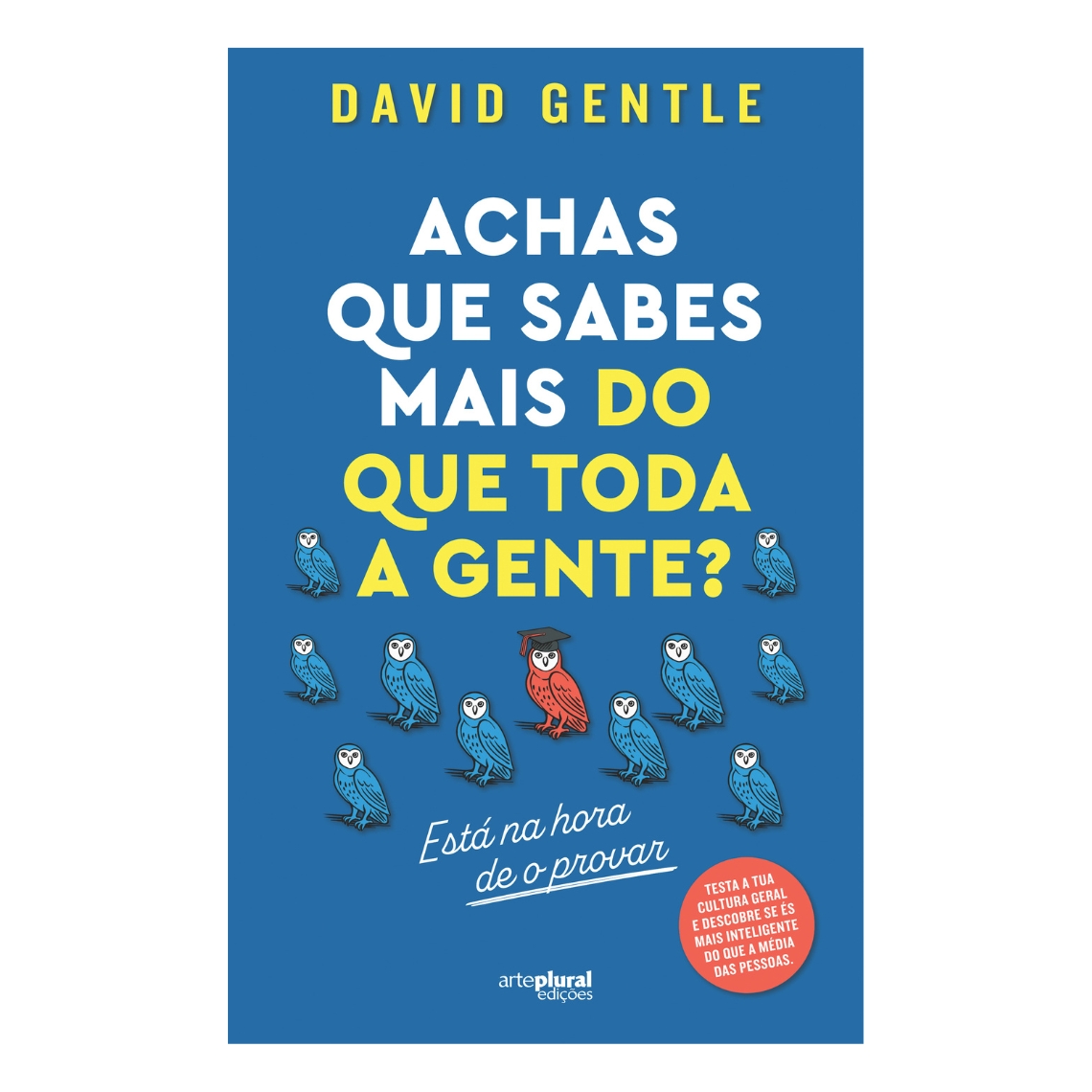aCHAS QUE SABES MAIS DO QUE TODA A GENTE